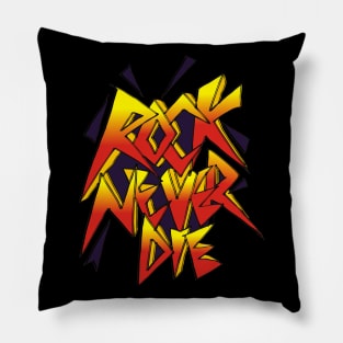 Rock Never Die Pillow