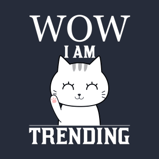 Wow I am Trending T-Shirt