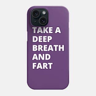 take a deep beath Phone Case