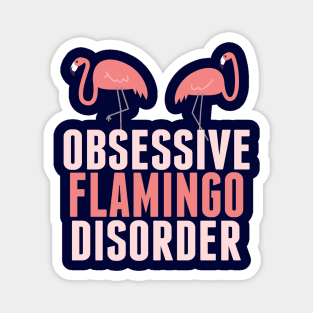 Funny Obsessive Flamingo Disorder Magnet