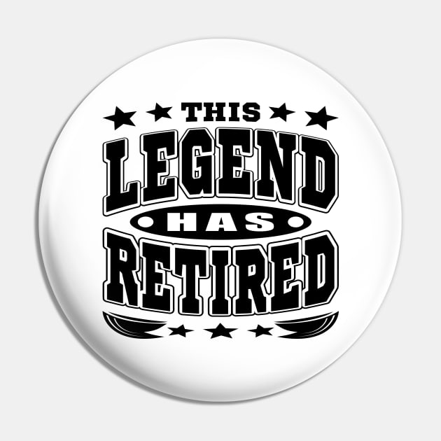 This Legend Has Retired Cool Retirement Typography Black Pin by JaussZ