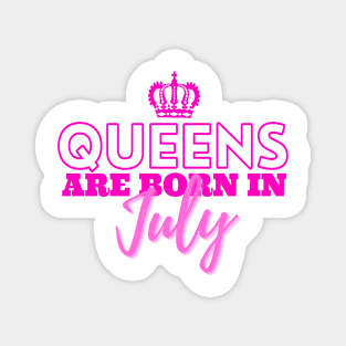 Queens are born in July Magnet