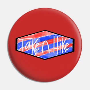 Take A Hike Red White and Blue Pin