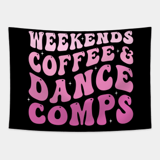 Weekends Coffee and Dance Comps Tapestry