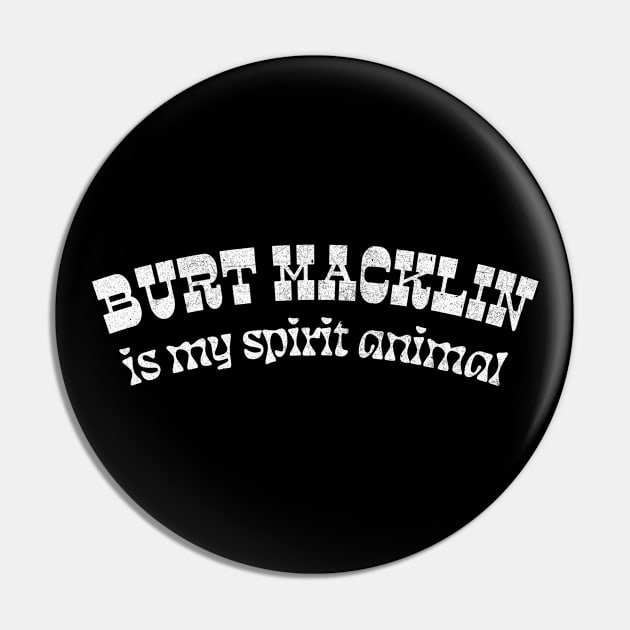 Burt Macklin Is My Spirit Animal Pin by DankFutura