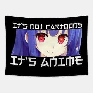 Its Not Cartoons Its Anime Tapestry