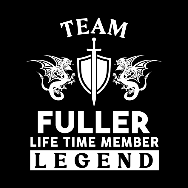 Fuller Name T Shirt - Fuller Life Time Member Legend Gift Item Tee by unendurableslemp118