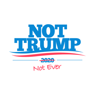 Not Trump 2020 T-Shirt