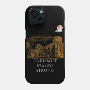 Bakhmut Stands Strong Phone Case