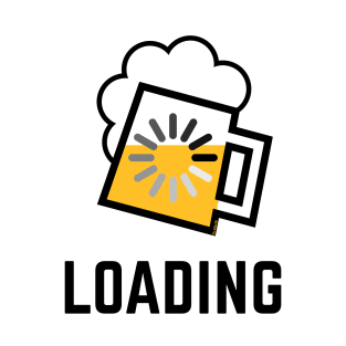 Beer Loading (Drinking In Progress / Positive / /) T-Shirt