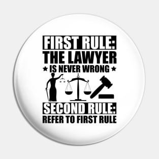 Lawyer - First rule: The lawyer is never wrong Second Rule: refer to first rule Pin