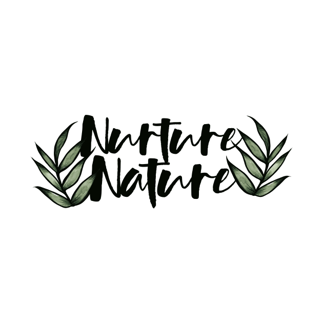 Nurture Nature Green Living by bubbsnugg