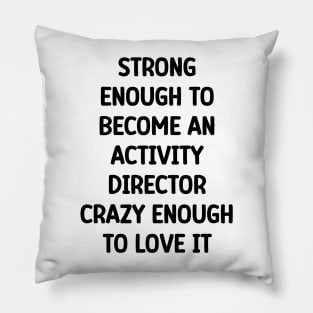 Activity Director Funny Saying Pillow