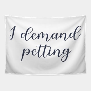 I demand petting quote Tapestry