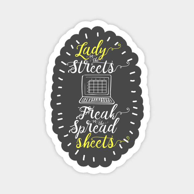 lady in streets freak in the spreadsheet