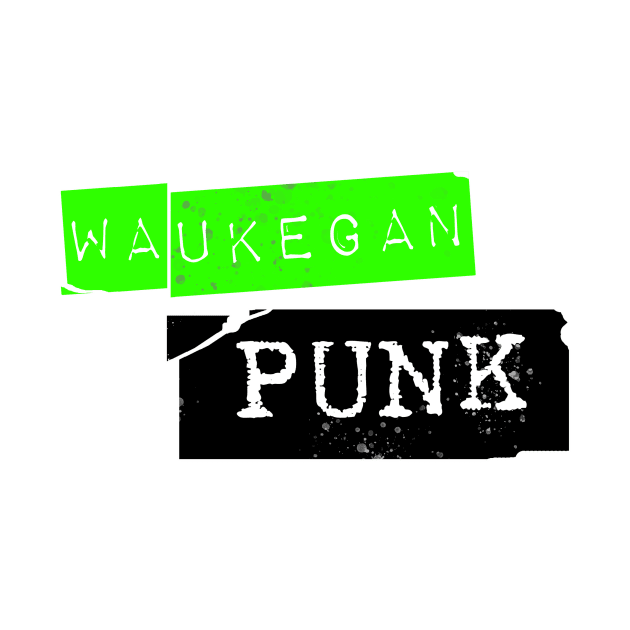 Waukegan Punk (Green) by Vandalay Industries