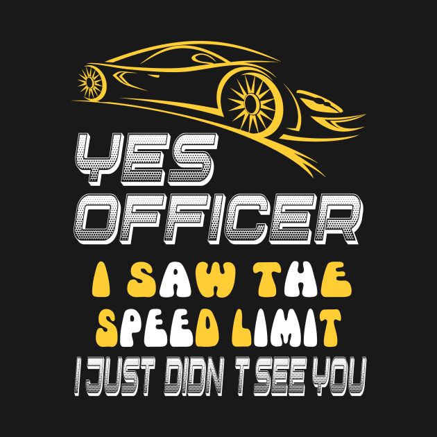 Yes officer I saw speed limits that I just didn't see by Darwish