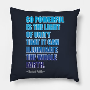 So Powerful is the Light of Unity... Pillow