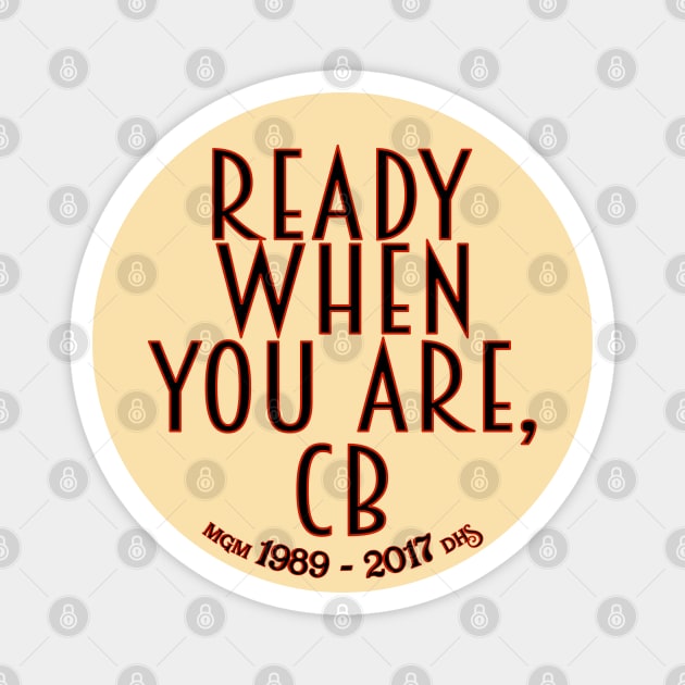 Ready When You Are, CB Variation Magnet by GrizzlyPeakApparel