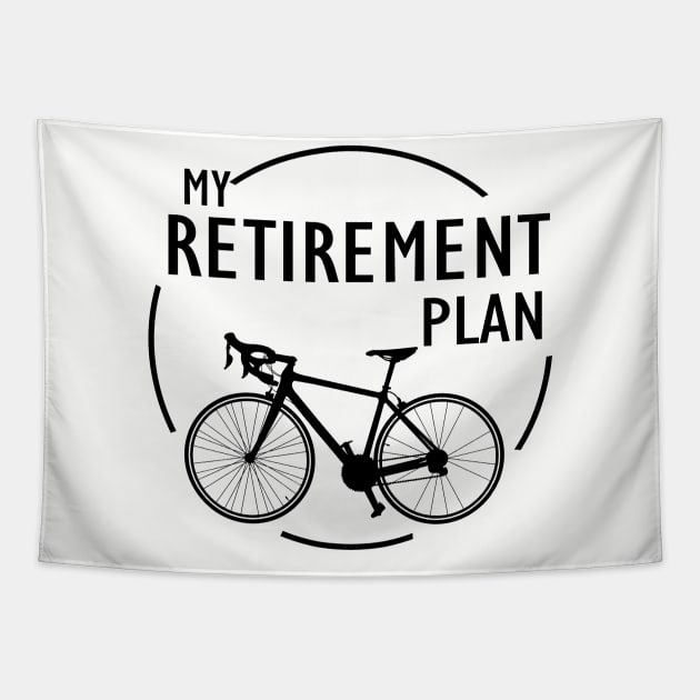 My Retirement Plan (Bicycle) | Funny Bike Riding Rider Retired Cyclist Man Tapestry by Merricksukie3167