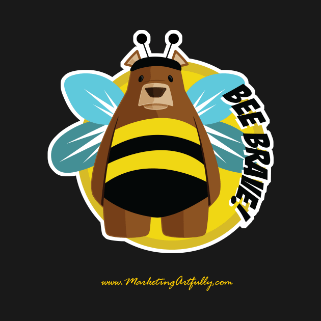 Bee Brave by marketingartfully