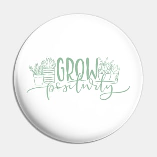 Grow Positivity Pin