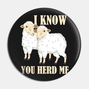 SHEEP / FARMER: I Know You Herd Me Pin