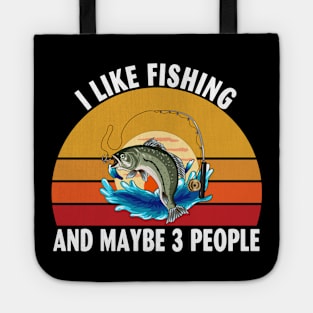 I Like Fishing and Maybe 3 People Tote