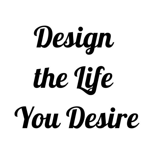 Design The Life You Desire by Jitesh Kundra