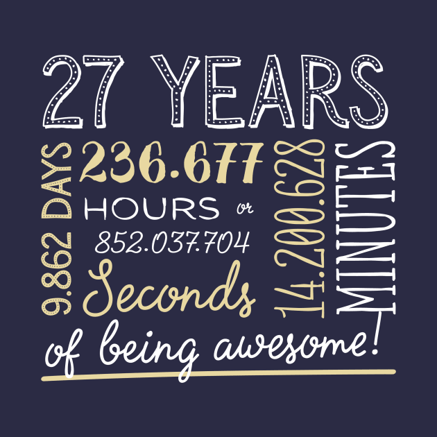 27th Birthday Gifts - 27 Years of being Awesome in Hours & Seconds by BetterManufaktur