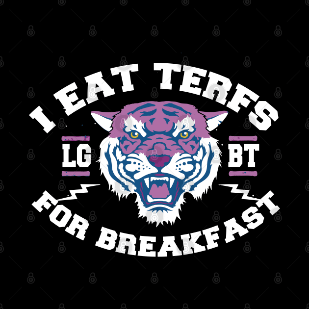 i eat terfs for breakfast by remerasnerds