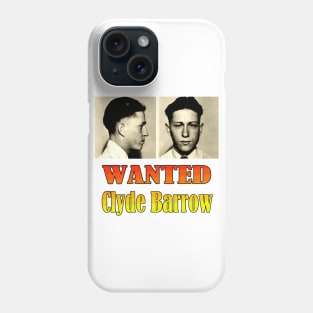 Wanted: Clyde Barrow Phone Case