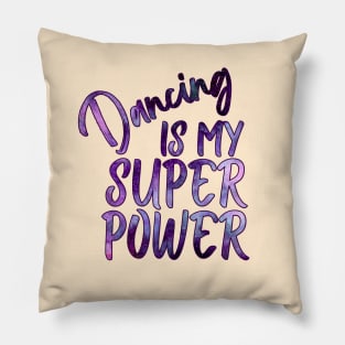 Dancing Is My Superpower Pillow