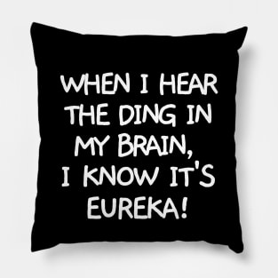 Ding! It's eureka. Pillow