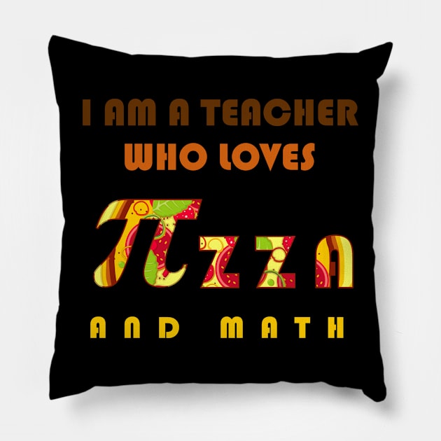 I am a teacher who loves pizza and math Pillow by GraphGeek