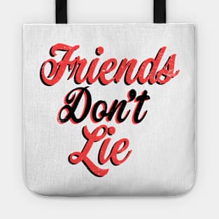 Friends Don't Lie Tote