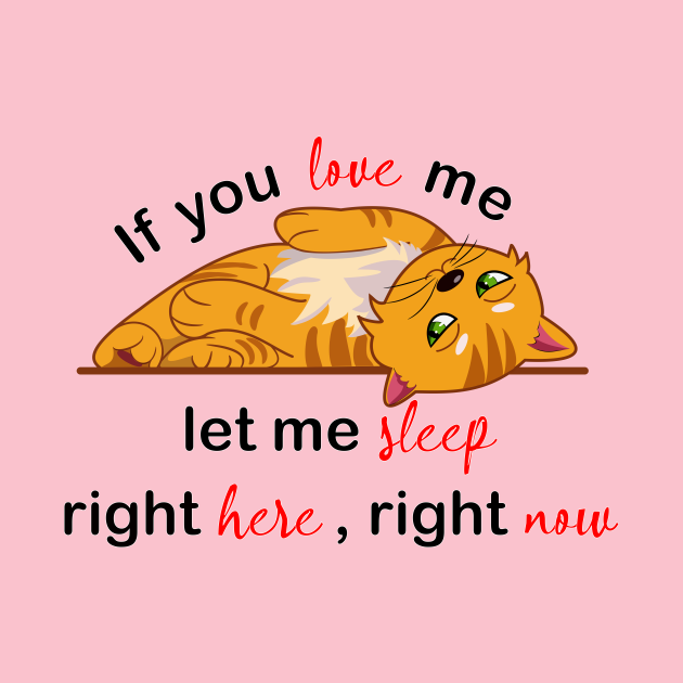 Discover if you love me let me sleep - Cute Orange Cat - T-Shirt