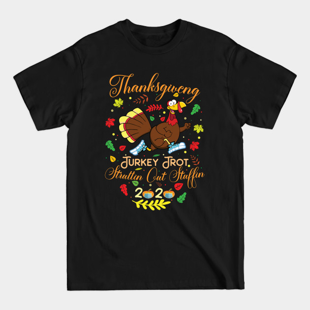 Discover Thanksgiving turkey Trot - Funny Turkey Thanksgiving - T-Shirt