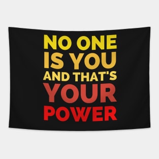 No One Is You And That's Your Power Tapestry