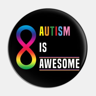 Autism Is Awesome Pin