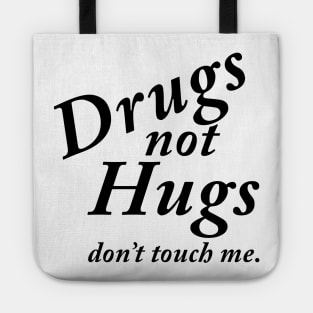 Drugs not Hugs Tote