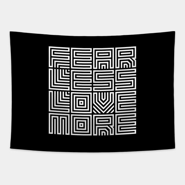 Fear Less Love More Design Tapestry by thesign