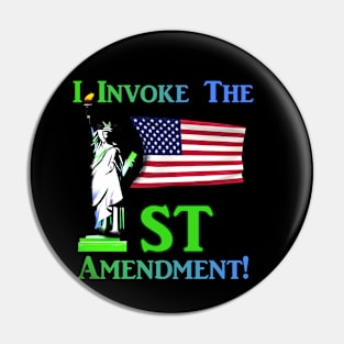 I Invoke the 1st Amendment! Pin