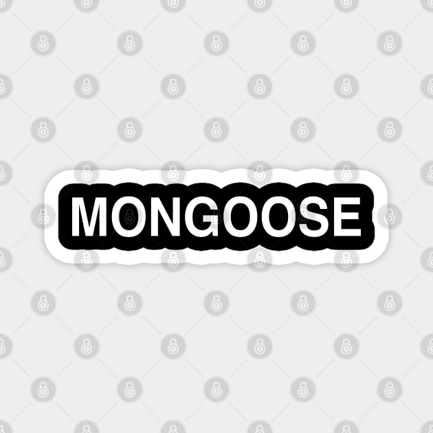 Mongoose Magnet by StickSicky