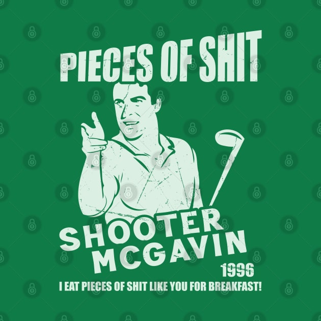 Shooter McGavin's Eat Pieces of Shit by Trendsdk