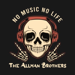 No music no life The allman brothers T-Shirt