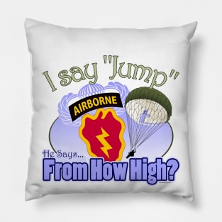 I Say Jump - 25th Airborne Pillow