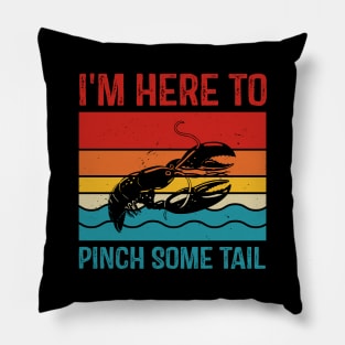 Funny Crawfish Lover I'm Here To Pinch Some Tail Pillow