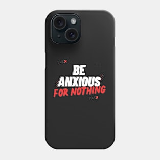 Philippians 4:6 Be Anxious for Nothing V10 Phone Case