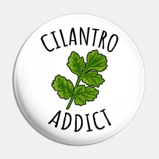 Cilantro Addict Pin